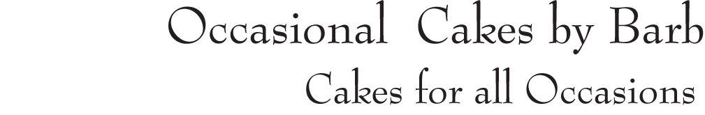 Occasional Cakes By Barb, cakes for all occasions